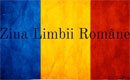 În toată ţara vor avea loc manifestări de Ziua Limbii Române