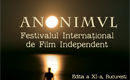 Festivalul Internaional de Film Independent `Anonimul`, ediia a XI-a, la Bucureti